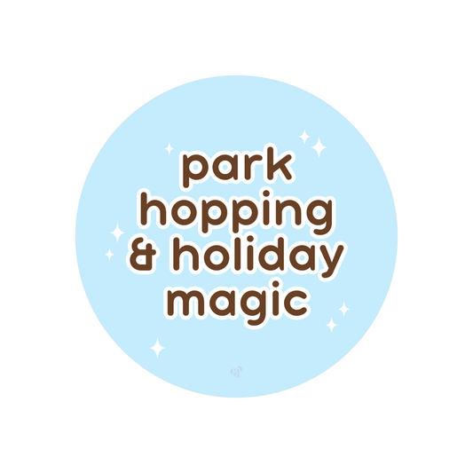 Park Hopping + Holday Magic Button