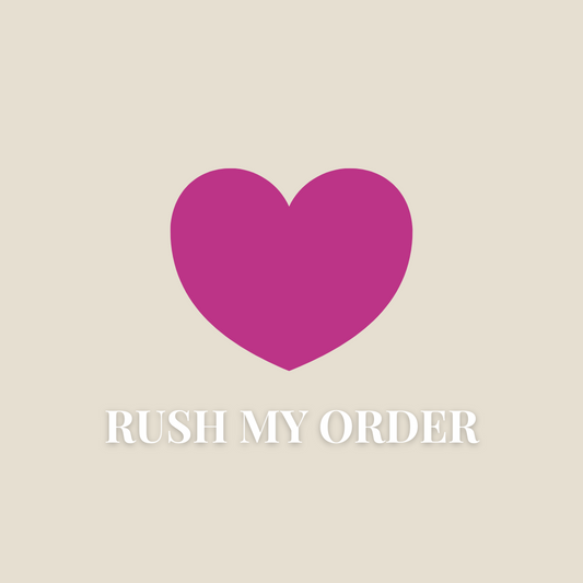RUSH MY ORDER